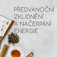 PŘEDVÁNOČNÍ ZKLIDNĚNÍ A NAČERPÁNÍ ENERGIE 